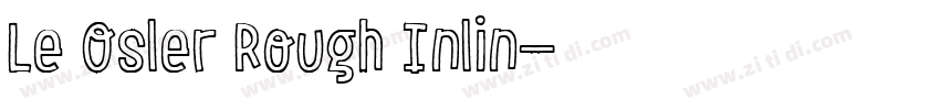 Le Osler Rough Inlin字体转换 Le Osler Rough Inlin字体转换